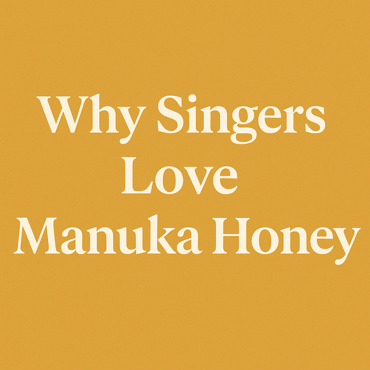 Why Singers Love Manuka Honey: The Natural Secret to a Smoother, Stronger Voice 🎤🍯
