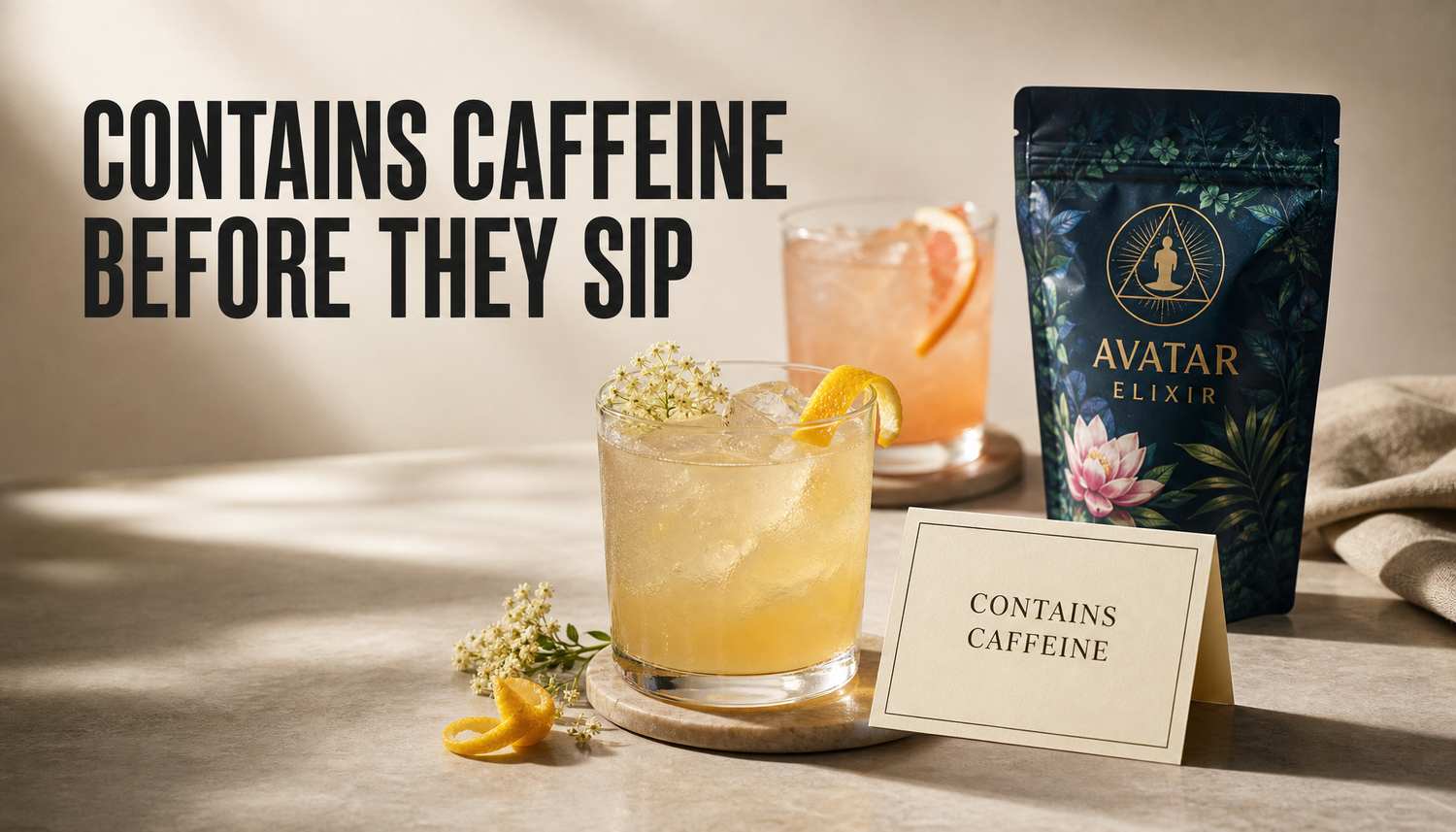Editorial tabletop scene with a zero-proof mocktail, a visible Avatar Elixir package, and a bold headline reading Contains Caffeine Before They Sip.