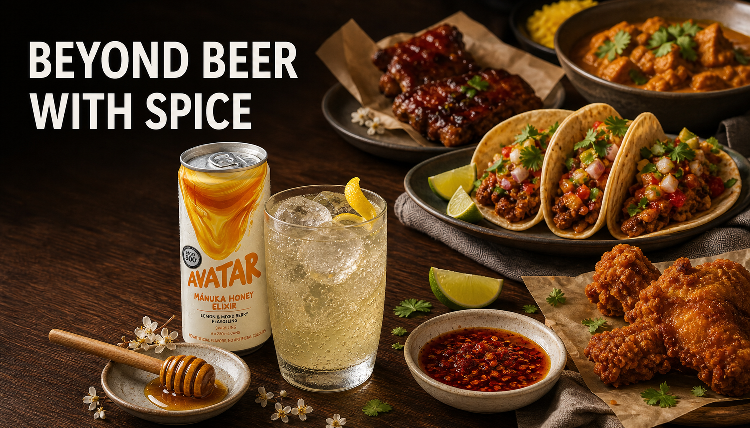 Spicy tacos, curry, fried chicken, chilli oil, and a chilled sparkling honey lemon drink with Avatar Elixir on a warm dinner table under the headline Beyond Beer With Spice.