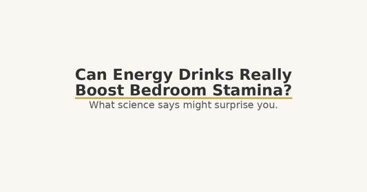 Headline, Can Energy drinks really Boost Bedroom Stamina - What science saya might surprise you